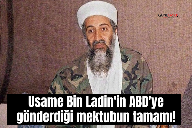 Usame Bin Ladin'in ABD'ye gönderdiği mektubun tamamı!